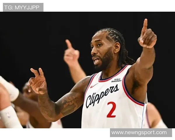 莱昂纳德重返赛场快船官方宣布他结束连续缺席的十场比赛