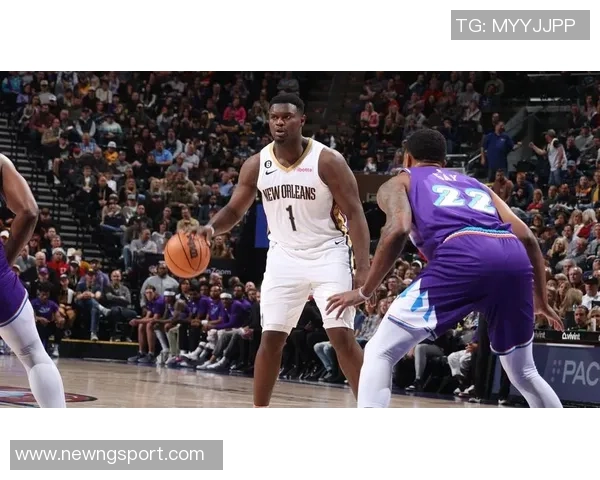 美记分析锡安交易潜力鹈鹕面临讨价还价的局限性